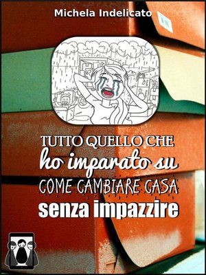 cover image of Tutto quello che ho imparato su come cambiare casa senza impazzire